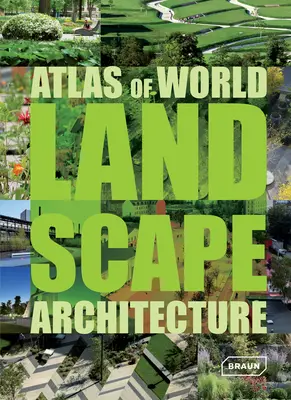 Atlas światowej architektury krajobrazu - Atlas of World Landscape Architecture