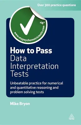 Jak zdać testy interpretacji danych: Bezkonkurencyjna praktyka dla rozumowania numerycznego i ilościowego oraz testów rozwiązywania problemów - How to Pass Data Interpretation Tests: Unbeatable Practice for Numerical and Quantitative Reasoning and Problem Solving Tests