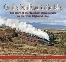 Na żelaznej drodze na wyspy - historia „jakobickiej” usługi parowej na West Highland Line - On the Iron Road to the Isles - The story of the 'Jacobite' steam service on the West Highland Line