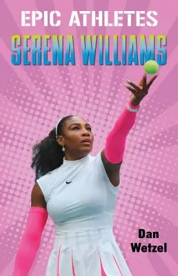 Epiccy sportowcy: Serena Williams - Epic Athletes: Serena Williams