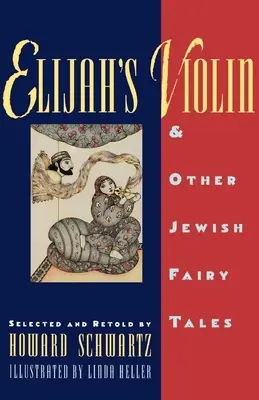 Skrzypce Eliasza i inne żydowskie bajki - Elijah's Violin and Other Jewish Fairy Tales