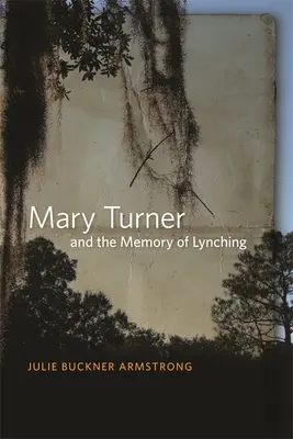Mary Turner i pamięć linczu - Mary Turner and the Memory of Lynching