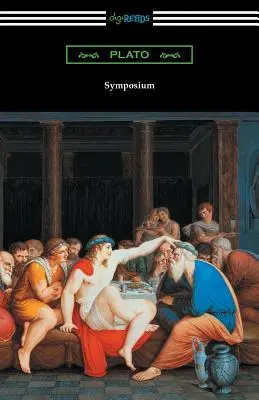 Sympozjum (przetłumaczone ze wstępem Benjamina Jowetta i przedmową Friedricha Schleiermachera) - Symposium (Translated with an Introduction by Benjamin Jowett and a Preface by Friedrich Schleiermacher)