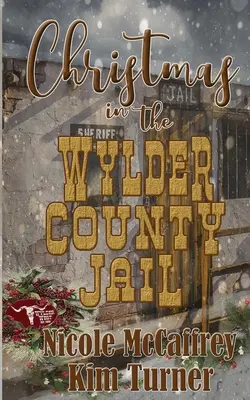 Boże Narodzenie w więzieniu hrabstwa Wylder - Christmas in the Wylder County Jail