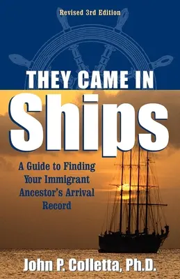 Przybyli na statkach: Przewodnik po odnajdywaniu zapisów przybycia przodków imigrantów - They Came in Ships: A Guide to Finding Your Immigrant Ancestor's Arrival Record