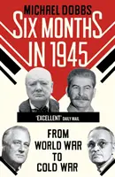 Sześć miesięcy w 1945 roku - FDR, Stalin, Churchill i Truman - od wojny światowej do zimnej wojny - Six Months in 1945 - FDR, Stalin, Churchill, and Truman - from World War to Cold War