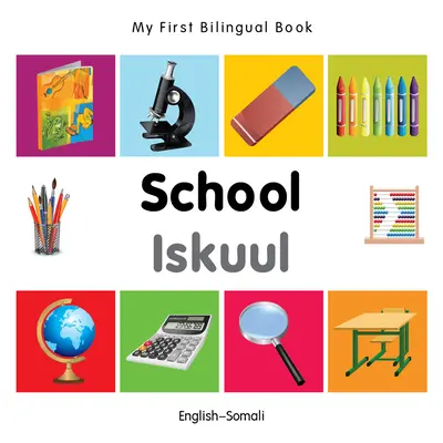 Moja pierwsza dwujęzyczna książka - szkoła (angielski-somali) - My First Bilingual Book-School (English-Somali)