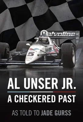 Al Unser Jr: Przeszłość w kratkę - Al Unser Jr: A Checkered Past