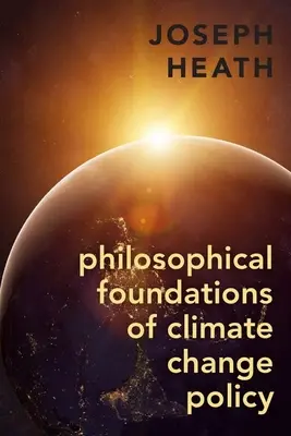 Filozoficzne podstawy polityki przeciwdziałania zmianom klimatycznym - Philosophical Foundations of Climate Change Policy