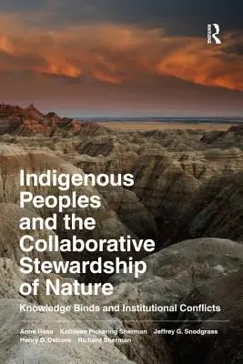 Ludy tubylcze i wspólne zarządzanie naturą: Wiedza łączy i konflikty instytucjonalne - Indigenous Peoples and the Collaborative Stewardship of Nature: Knowledge Binds and Institutional Conflicts