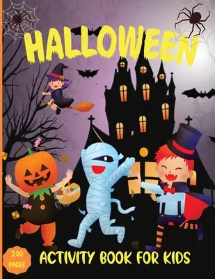 Halloween Activity Book dla dzieci: Kolorowanie, umiejętności nożyczek i markery punktowe dla dzieciHalloweenowa książka do kolorowania i aktywności dla małych dzieci i dzieci - Halloween Activity Book for kids: Coloring, Scissors Skills and Dot Markers Workbook for kidsHalloween coloring and activity book for toddlers and kid