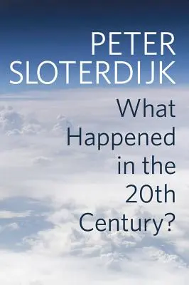 Co się wydarzyło w dwudziestym wieku? W stronę krytyki ekstremistycznego rozumu - What Happened in the Twentieth Century?: Towards a Critique of Extremist Reason