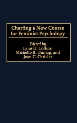 Wytyczanie nowego kursu dla psychologii feministycznej - Charting a New Course for Feminist Psychology