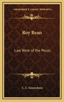 Roy Bean: Prawo na zachód od Pecos - Roy Bean: Law West of the Pecos