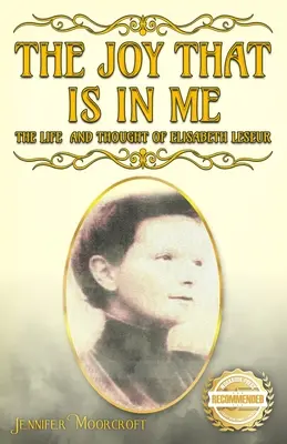 Radość, która jest we mnie: Życie i myśl Elżbiety Leseur - The Joy That Is In Me: The Life and Thought of Elisabeth Leseur