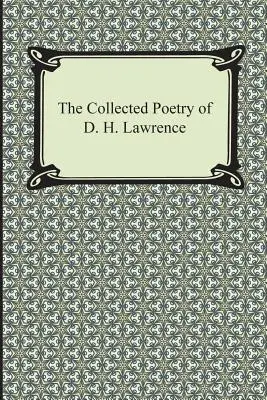 Poezja zebrana D. H. Lawrence'a - The Collected Poetry of D. H. Lawrence