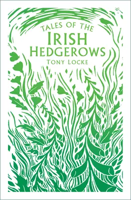 Opowieści z irlandzkich żywopłotów - Tales of the Irish Hedgerows