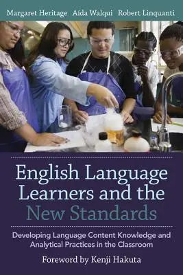 Uczniowie języka angielskiego i nowe standardy: Rozwijanie języka, wiedzy merytorycznej i praktyk analitycznych w klasie - English Language Learners and the New Standards: Developing Language, Content Knowledge, and Analytical Practices in the Classroom