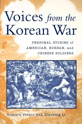 Głosy z wojny koreańskiej: osobiste historie amerykańskich, koreańskich i chińskich żołnierzy - Voices from the Korean War: Personal Stories of American, Korean, and Chinese Soldiers