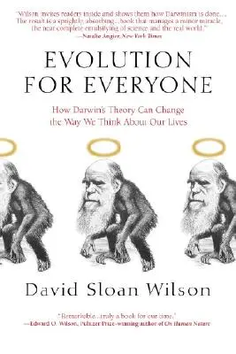 Ewolucja dla każdego: jak teoria Darwina może zmienić sposób, w jaki myślimy o naszym życiu - Evolution for Everyone: How Darwin's Theory Can Change the Way We Think about Our Lives