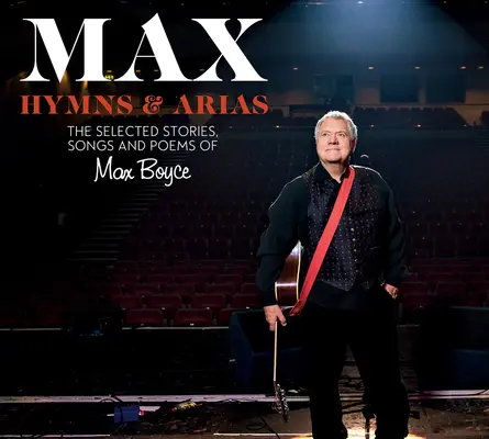 Max: Hymns & Arias: Wybrane historie, piosenki i wiersze Maxa Boyce'a - Max: Hymns & Arias: The Selected Stories, Songs and Poems of Max Boyce