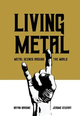 Living Metal: Sceny metalowe na całym świecie - Living Metal: Metal Scenes Around the World