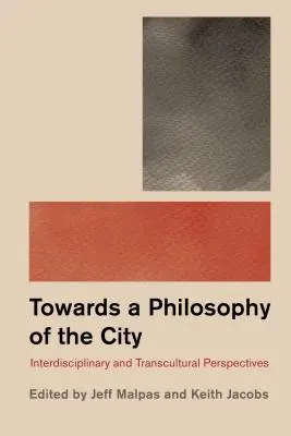 Filozofia i miasto: Interdyscyplinarne i transkulturowe perspektywy - Philosophy and the City: Interdisciplinary and Transcultural Perspectives
