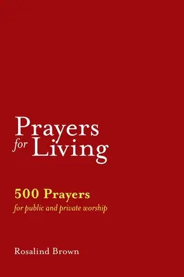 Modlitwy o życie: 500 modlitw na nabożeństwa publiczne i prywatne - Prayers for Living: 500 Prayers for Public and Private Worship