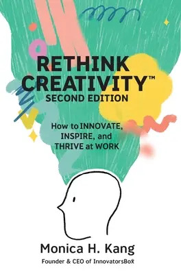 Przemyśl kreatywność: Jak INNOWOWAĆ, INSPIROWAĆ i ROZWIJAĆ się w pracy? - Rethink Creativity: How to INNOVATE, INSPIRE, and THRIVE at WORK