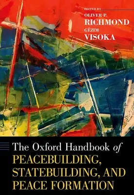 Oksfordzki podręcznik budowania pokoju, budowania państwa i kształtowania pokoju - The Oxford Handbook of Peacebuilding, Statebuilding, and Peace Formation