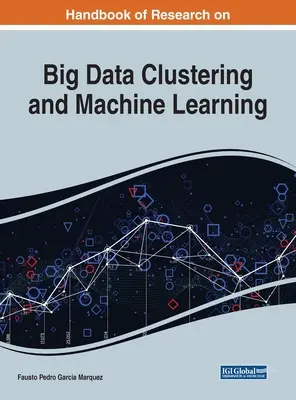 Zaawansowane wielobranżowe zastosowania klastrowania dużych zbiorów danych i uczenia maszynowego - Advanced Multi-Industry Applications of Big Data Clustering and Machine Learning