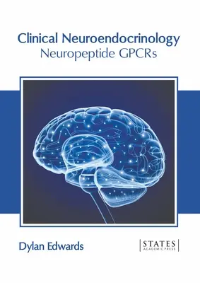 Neuroendokrynologia kliniczna: Neuropeptyd Gpcrs - Clinical Neuroendocrinology: Neuropeptide Gpcrs