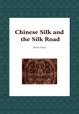 Chiński jedwab i jedwabny szlak - Chinese Silk and the Silk Road