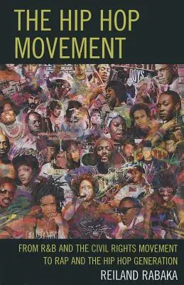 Ruch hip-hopowy: Od R&B i Ruchu Praw Obywatelskich do Rapu i Pokolenia Hip Hopu - The Hip Hop Movement: From R&B and the Civil Rights Movement to Rap and the Hip Hop Generation