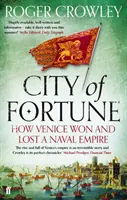 Miasto fortuny - jak Wenecja zdobyła i straciła imperium morskie - City of Fortune - How Venice Won and Lost a Naval Empire