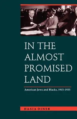 W prawie obiecanej ziemi: Amerykańscy Żydzi i czarni, 1915-1935 - In the Almost Promised Land: American Jews and Blacks, 1915-1935