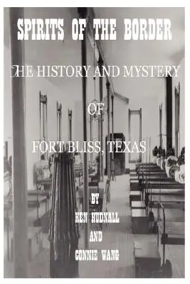 Duchy granicy: Historia i tajemnica Ft. Bliss w Teksasie - Spirits of the Border: The History and Mystery of Ft. Bliss, Texas