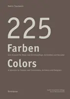 225 Farben / 225 Colors - Eine Auswahl fur Maler und Denkmalpfleger, Architekten und Gestalter / A Selection for Painters and Conservators, Architect