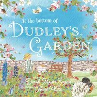 Bottom of Dudley's Garden - Piękna, oryginalna opowieść o znaczeniu dzikich kwiatów i pszczół - Bottom of Dudley's Garden - A beautifully original story about the importance of wildflowers and bees