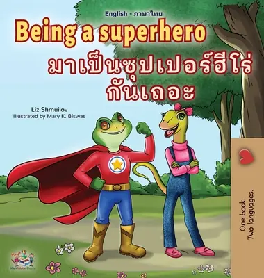 Być superbohaterem (angielsko-tajska książka dla dzieci) - Being a Superhero (English Thai Children's Book)