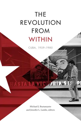 Rewolucja od wewnątrz: Kuba, 1959-1980 - The Revolution from Within: Cuba, 1959-1980