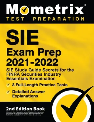 SIE Exam Prep 2021-2022 - SIE Study Guide Secrets for the FINRA Securities Industry Essentials Examination, 3 pełnowymiarowe testy praktyczne, szczegółowe analizy - SIE Exam Prep 2021-2022 - SIE Study Guide Secrets for the FINRA Securities Industry Essentials Examination, 3 Full-Length Practice Tests, Detailed Ans