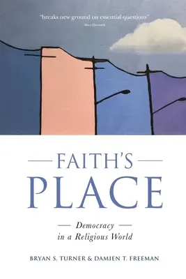 Miejsce wiary: Demokracja w świecie religii - Faith's Place: Democracy in a Religious World