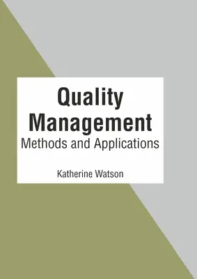 Zarządzanie jakością: Metody i zastosowania - Quality Management: Methods and Applications