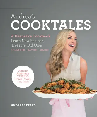 Andrea's Cooktales: A Keepsake Cookbook. Ucz się nowych przepisów, pielęgnuj stare - Andrea's Cooktales: A Keepsake Cookbook. Learn New Recipes, Treasure Old Ones