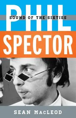 Phil Spector: Dźwięki lat sześćdziesiątych - Phil Spector: Sound of the Sixties