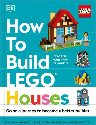 Jak budować domy z klocków Lego: Wyrusz w podróż, by stać się lepszym budowniczym - How to Build Lego Houses: Go on a Journey to Become a Better Builder