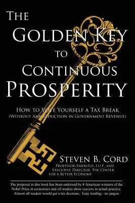 Złoty klucz do ciągłego dobrobytu: jak przegłosować sobie ulgę podatkową bez zmniejszania przychodów rządowych - The Golden Key to Continuous Prosperity: How to Vote Yourself a Tax Break Without Any Reduction in Government Revenue