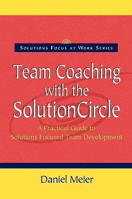 Coaching zespołowy z Kołem Rozwiązań - Team Coaching with the Solution Circle