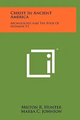 Chrystus w starożytnej Ameryce: Archeologia i Księga Mormona V2 - Christ in Ancient America: Archaeology and the Book of Mormon V2